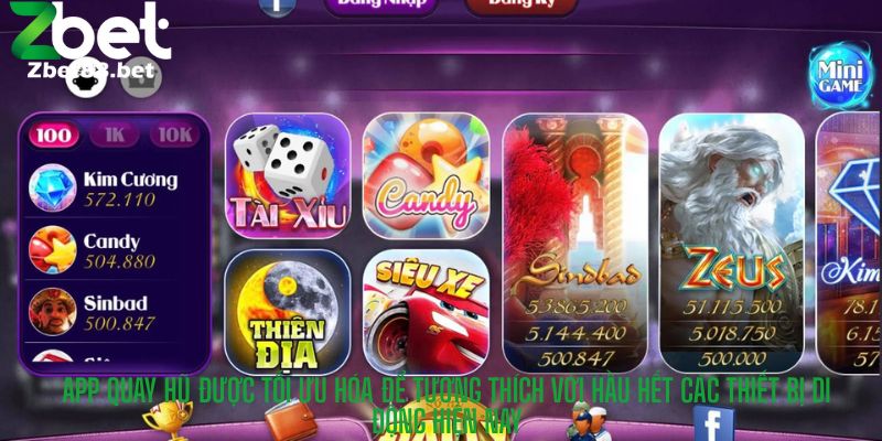 App Quay Hũ được tối ưu hóa để tương thích với hầu hết các thiết bị di động hiện nay