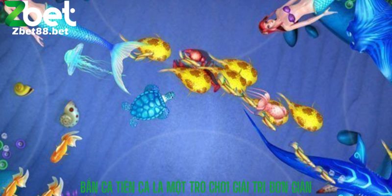 Bắn Cá Tiên Cá là một trò chơi giải trí đơn giản