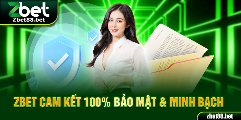 Zbet cam kết bảo mật và minh bạch