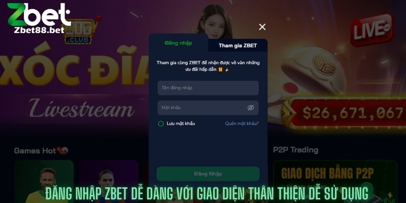 Đăng Nhập Zbet 1 Đăng nhập Zbet dễ dàng với giao diện thân thiện dễ sử dụng