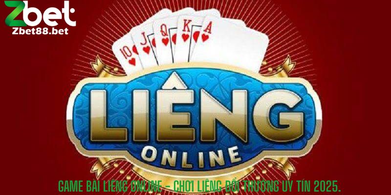 Game Bài Liêng Online - Chơi Liêng Đổi Thưởng Uy Tín 2025.